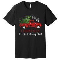 This Is My Christmas Movie Watching Vintage Red Truck  Premium T-Shirt