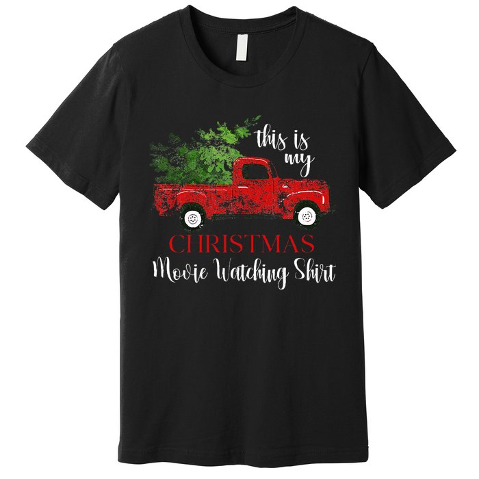 This Is My Christmas Movie Watching Vintage Red Truck  Premium T-Shirt