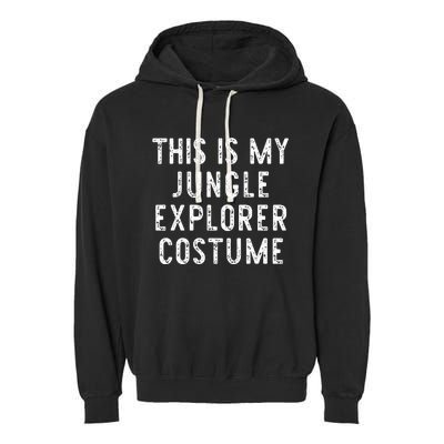 This Is My Jungle Explorer Halloween Costume Lazy Easy Garment-Dyed Fleece Hoodie