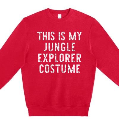 This Is My Jungle Explorer Halloween Costume Lazy Easy Premium Crewneck Sweatshirt