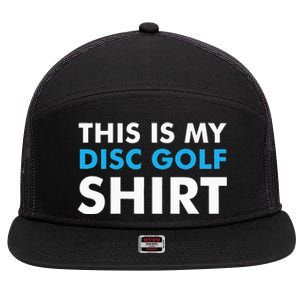 This is my Disc Golf for Disc Golf Course 7 Panel Mesh Trucker Snapback Hat