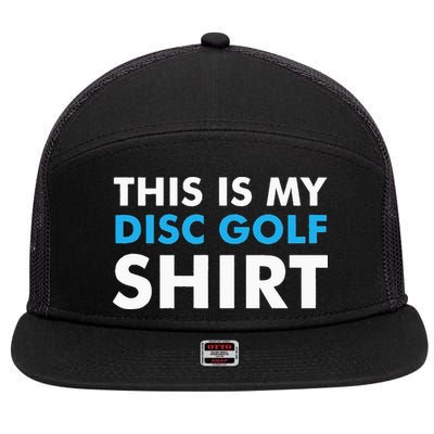 This is my Disc Golf for Disc Golf Course 7 Panel Mesh Trucker Snapback Hat