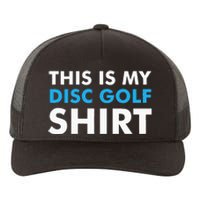 This is my Disc Golf for Disc Golf Course Yupoong Adult 5-Panel Trucker Hat