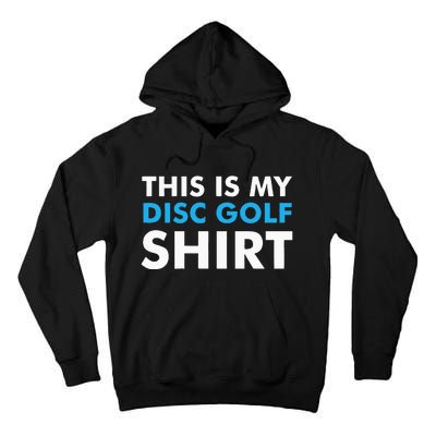 This is my Disc Golf for Disc Golf Course Tall Hoodie