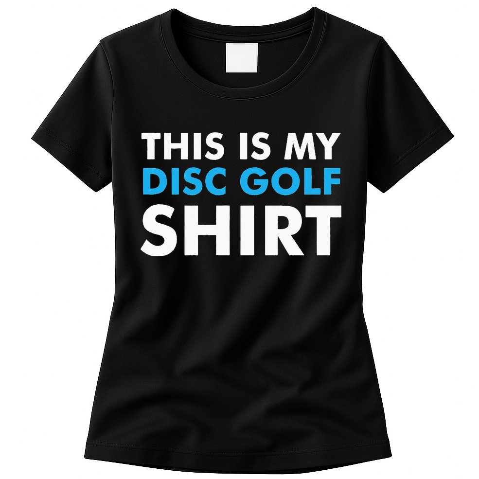 This is my Disc Golf for Disc Golf Course Womens T-Shirt