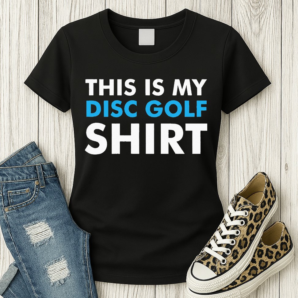 This is my Disc Golf for Disc Golf Course Womens T-Shirt