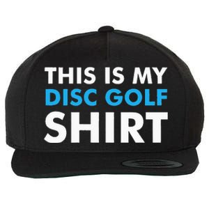 This is my Disc Golf for Disc Golf Course Wool Snapback Cap