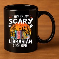 This Is My Scary Librarian Costume Funny Halloween Library 11oz C Handle Ceramic Mug