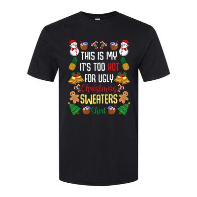 This Is My It'S Too Hot For Ugly Christmas Sweaters Softstyle® CVC T-Shirt