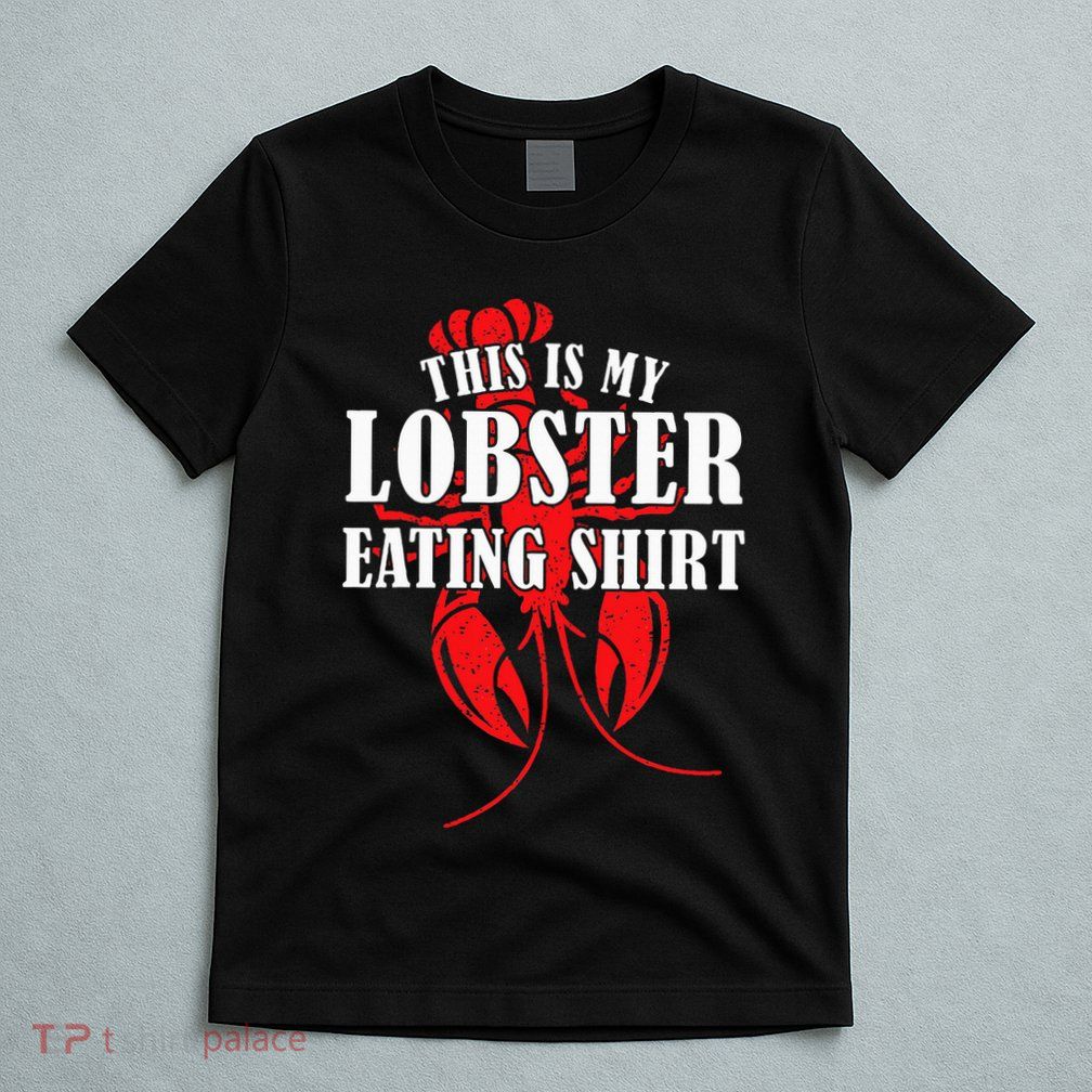 This is My Lobster Eating Lobster  T-Shirt