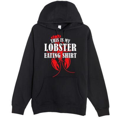 This is My Lobster Eating Lobster  Premium Pullover Hoodie