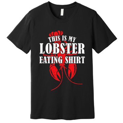 This is My Lobster Eating Lobster  Premium T-Shirt