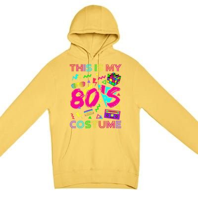 This Is My 80s Costume 1980s Party 80S Premium Pullover Hoodie