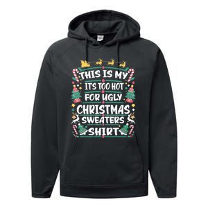 This Is My ItS Too Hot For Ugly Christmas Performance Fleece Hoodie