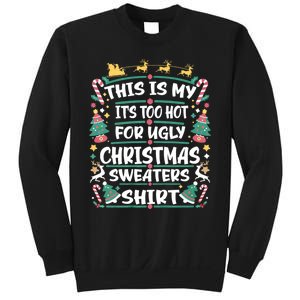 This Is My ItS Too Hot For Ugly Christmas Sweatshirt