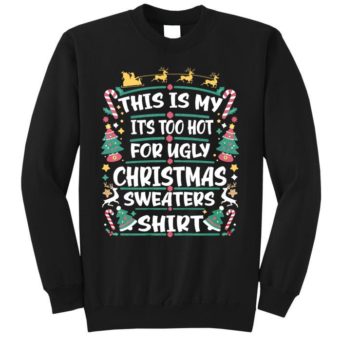 This Is My ItS Too Hot For Ugly Christmas Sweatshirt