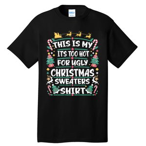 This Is My ItS Too Hot For Ugly Christmas Tall T-Shirt