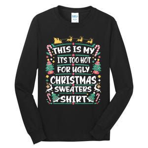 This Is My ItS Too Hot For Ugly Christmas Tall Long Sleeve T-Shirt