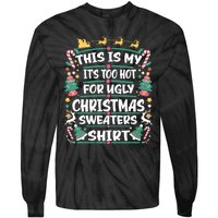 This Is My ItS Too Hot For Ugly Christmas Tie-Dye Long Sleeve Shirt