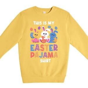 This Is My Easter Pajama Gift Easter Eggs Gift Premium Crewneck Sweatshirt