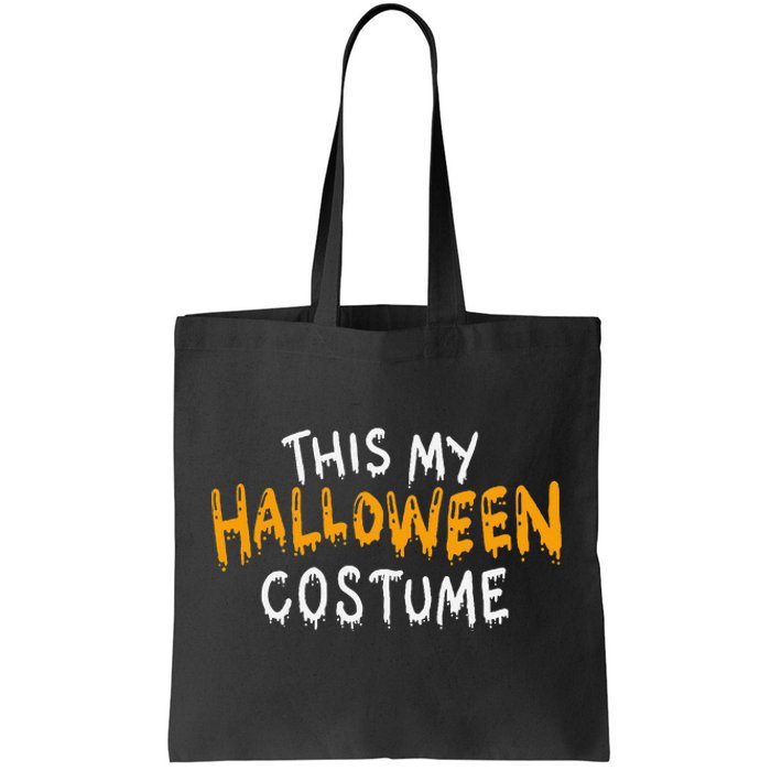 This Is My Halloween Costume Funny Last Minute Tote Bag