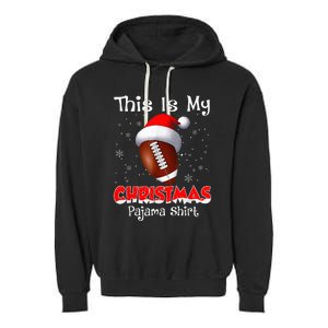 This Is My Christmas Pajama Gift For Football Garment-Dyed Fleece Hoodie