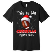 This Is My Christmas Pajama Gift For Football Premium T-Shirt