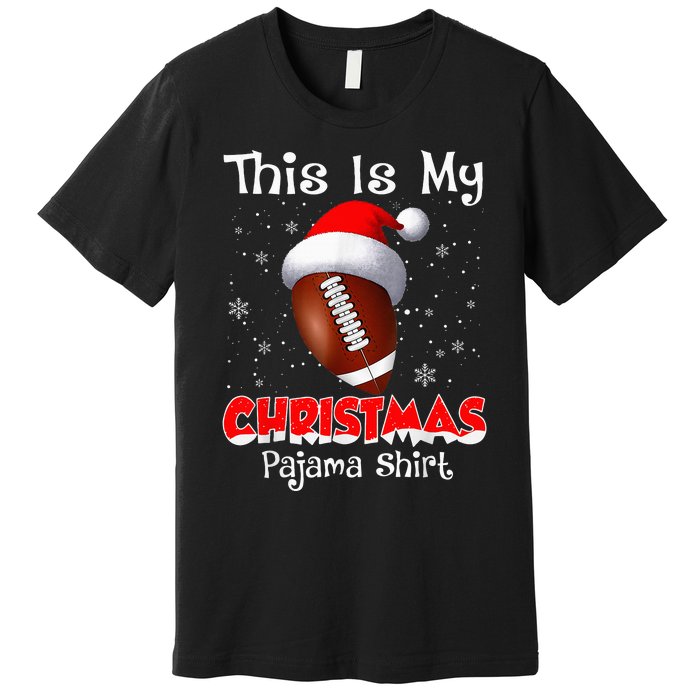 This Is My Christmas Pajama Gift For Football Premium T-Shirt