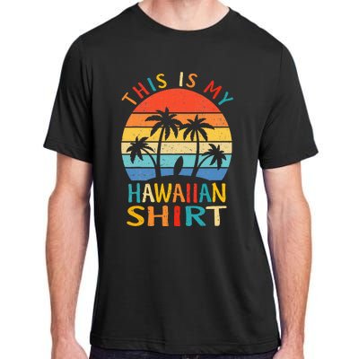 This Is My Hawaiian Tropical Luau Costume Party Hawaii Adult ChromaSoft Performance T-Shirt