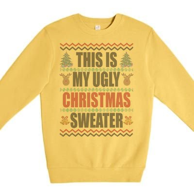 This Is My Ugly Christmas Sweater Design Premium Crewneck Sweatshirt