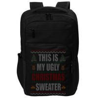 This Is My Ugly Christmas Sweater Design Impact Tech Backpack