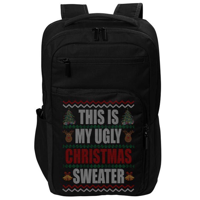 This Is My Ugly Christmas Sweater Design Impact Tech Backpack