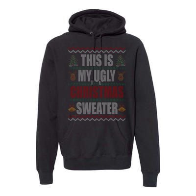 This Is My Ugly Christmas Sweater Design Premium Hoodie