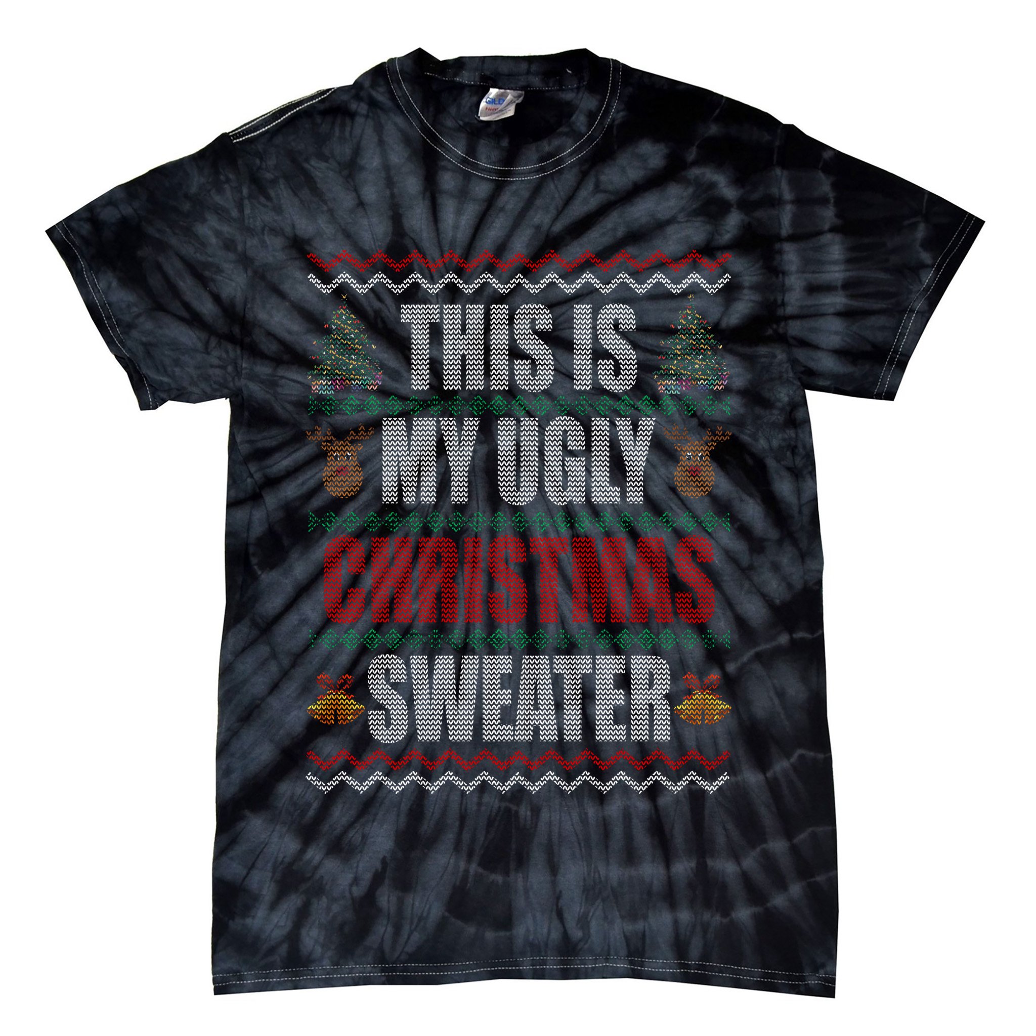 This Is My Ugly Christmas Sweater Design Tie-Dye T-Shirt