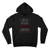 This Is My Ugly Christmas Sweater Design Tall Hoodie