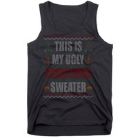 This Is My Ugly Christmas Sweater Design Tank Top