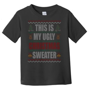 This Is My Ugly Christmas Sweater Design Toddler T-Shirt