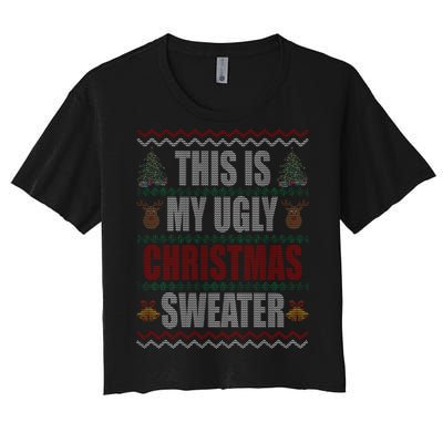 This Is My Ugly Christmas Sweater Design Women's Crop Top Tee