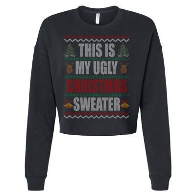 This Is My Ugly Christmas Sweater Design Cropped Pullover Crew