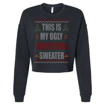 This Is My Ugly Christmas Sweater Design Cropped Pullover Crew