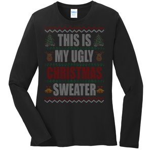 This Is My Ugly Christmas Sweater Design Ladies Long Sleeve Shirt