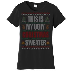 This Is My Ugly Christmas Sweater Design Women's T-Shirt