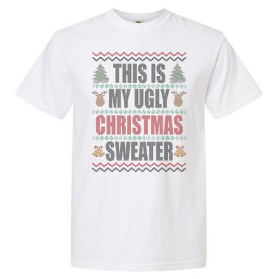 This Is My Ugly Christmas Sweater Design Garment-Dyed Heavyweight T-Shirt