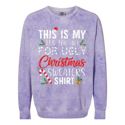 This Is My ItS Too Hot For Ugly Christmas Sweaters Colorblast Crewneck Sweatshirt