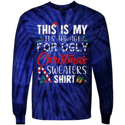 This Is My ItS Too Hot For Ugly Christmas Sweaters Tie-Dye Long Sleeve Shirt