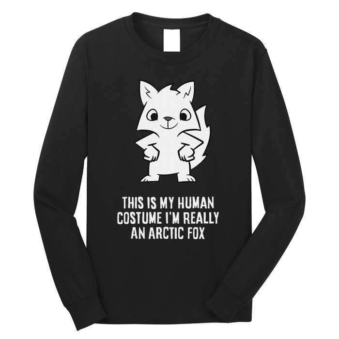 This Is My Human Costume IM Really An Arctic Fox Long Sleeve Shirt