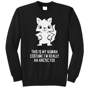 This Is My Human Costume IM Really An Arctic Fox Sweatshirt