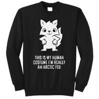 This Is My Human Costume IM Really An Arctic Fox Sweatshirt