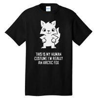 This Is My Human Costume IM Really An Arctic Fox Tall T-Shirt