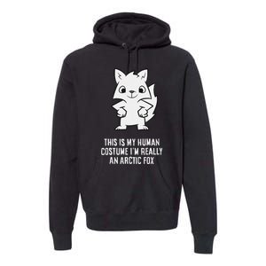 This Is My Human Costume IM Really An Arctic Fox Premium Hoodie